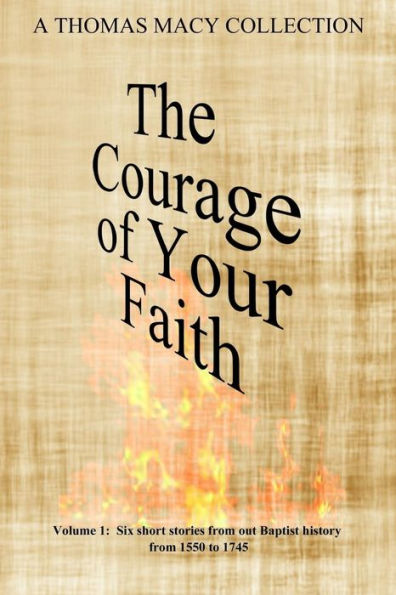The Courage Of Your Faith - Volume 1