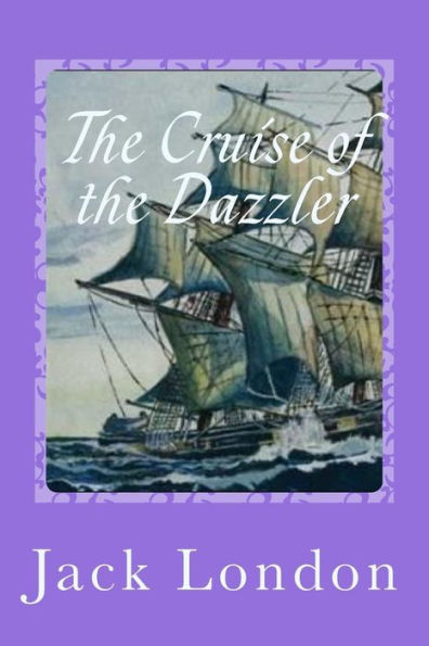 The Cruise Of The Dazzler - 9781539922551