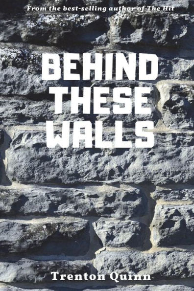 Behind These Walls - 9781539922827