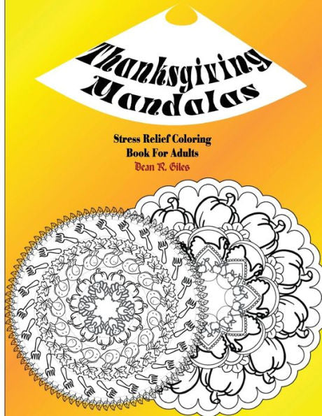 Thanksgiving Mandalas Adult Coloring Book And Tranquil Stress Relief (Mandalas And More Coloring Books For Adults)