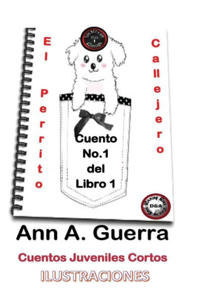 El Perrito Callejero: Cuento No.1 De La Coleccion Los Mil Y Un Dias: Cuento No. 1 (Los Mil Y Un Dias: Cuentos Juveniles Cortos) (Spanish Edition)