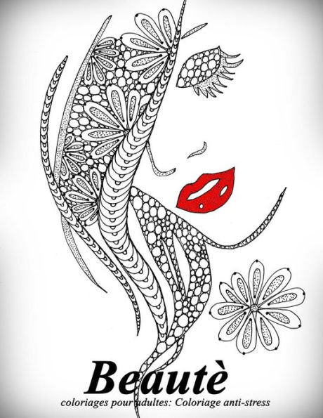 BeautE - Coloriages Pour Adultes: Coloriage Anti-Stress (French Edition)