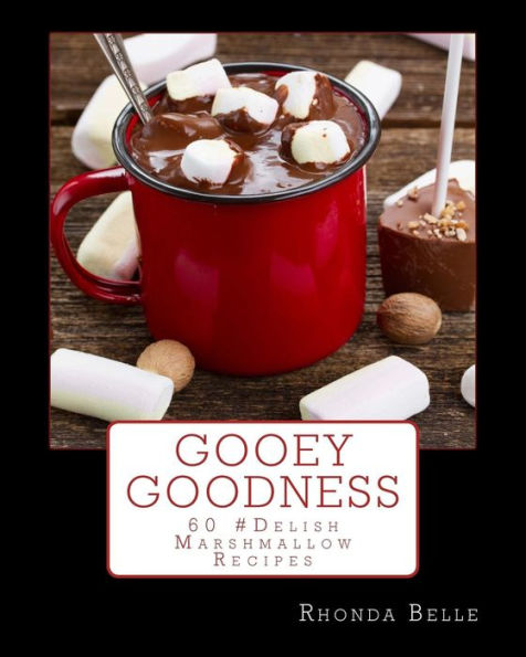 Gooey Goodness: 60 #Delish Marshmallow Recipes