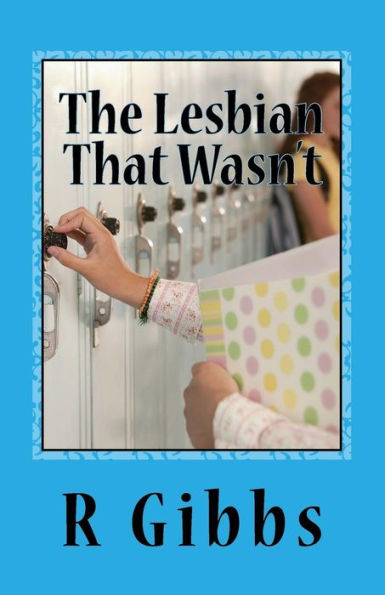 The Lesbian That Wasn't: Who Came Out To Who (Volume 1)