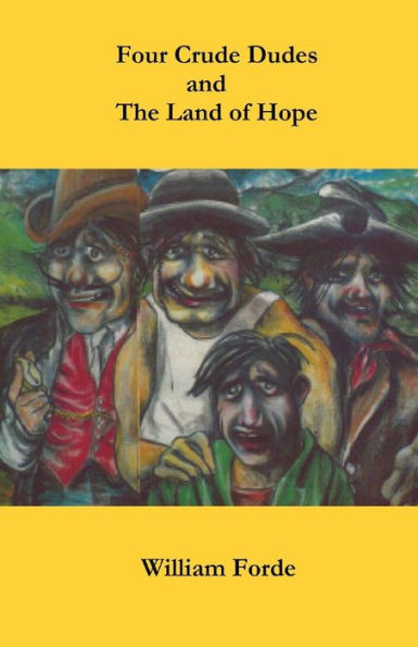 Four Crude Dudes And The Land Of Hope - 9781539976851