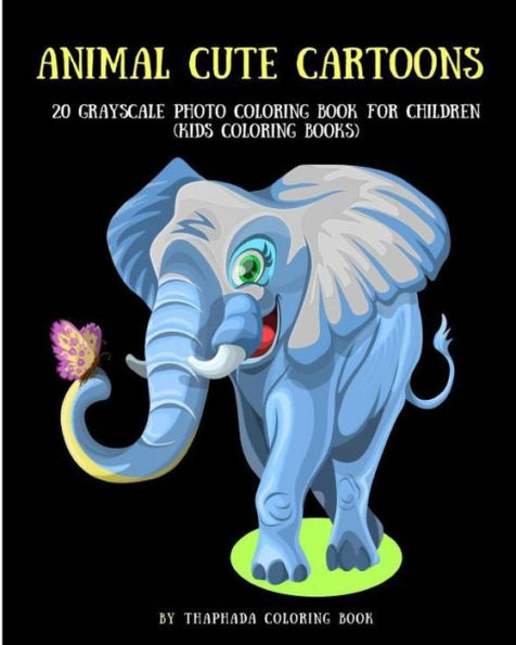 Animal Cute Cartoons: 20 Grayscale Photo Coloring Book For Children (Kids Coloring Books) (Grayscale Coloring Book For Kids)