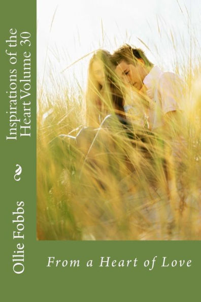 Inspirations Of The Heart Volume 30: From A Heart Of Love