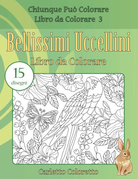 Bellissimi Uccellini Libro Da Colorare: 15 Disegni (Chiunque Pu? Colorare Libro Da Colorare) (Italian Edition)