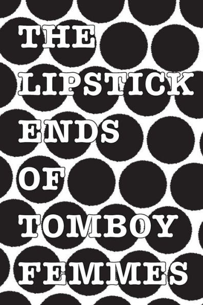 The Lipstick Ends Of Tomboy Femmes