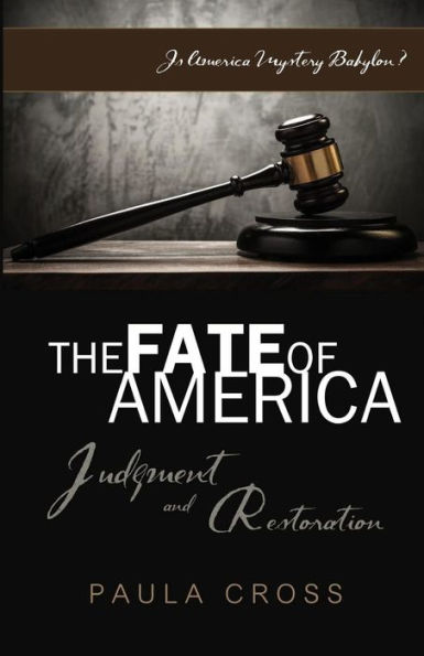 The Fate Of America: Judgment And Restoration