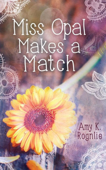 Miss Opal Makes A Match: A Miss Opal Story Book 1