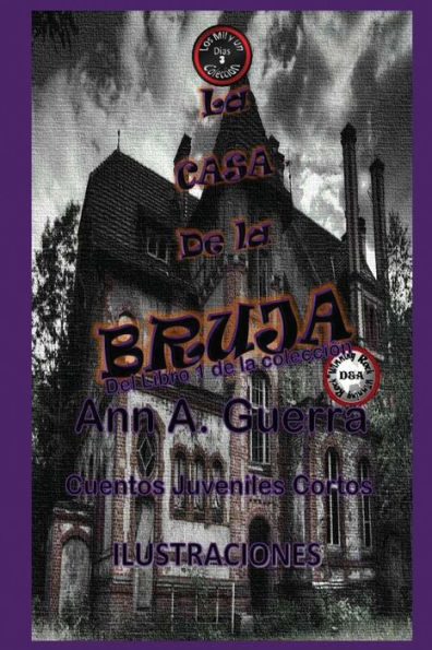 La Casa De La Bruja: Cuento No. 3: Cuento No. 3 De La Coleccion De Cuentos Los Mil Y Un Dias (Los Mil Y Un Dias: Cuentos Juveniles Cortos) (Spanish Edition)