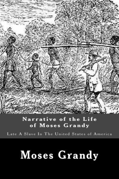 Narrative Of The Life Of Moses Grandy: Late A Slave In The United States Of America