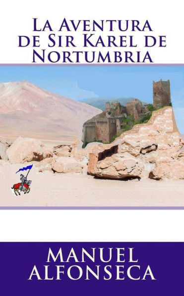 La Aventura De Sir Karel De Nortumbria (Spanish Edition)