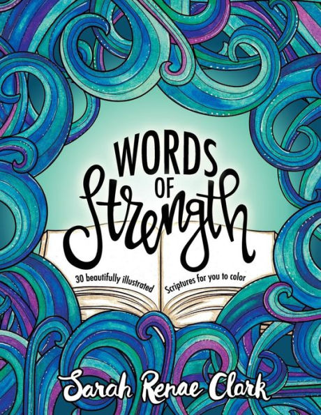 Words Of Strength: 30 Beautifully Illustrated Scriptures For You To Color