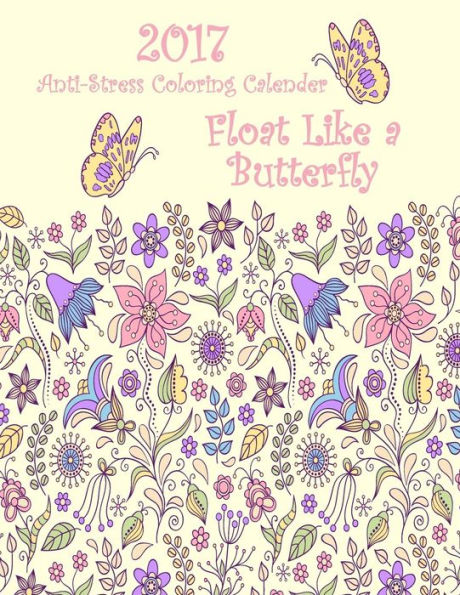 2017 Anti-Stress Coloring Calendar: Float Like A Butterfly
