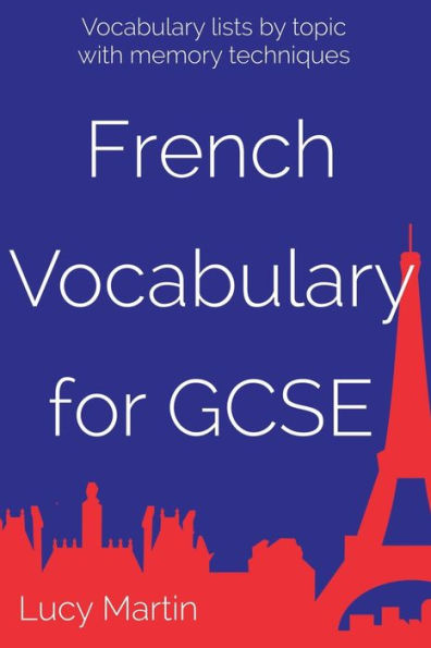 French Vocabulary For Gcse: With Memory Techniques