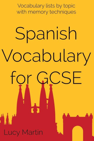 Spanish Vocabulary For Gcse: With Memory Techniques