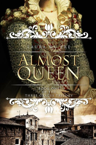 Almost A Queen: Book One Of The Three Graces Trilogy