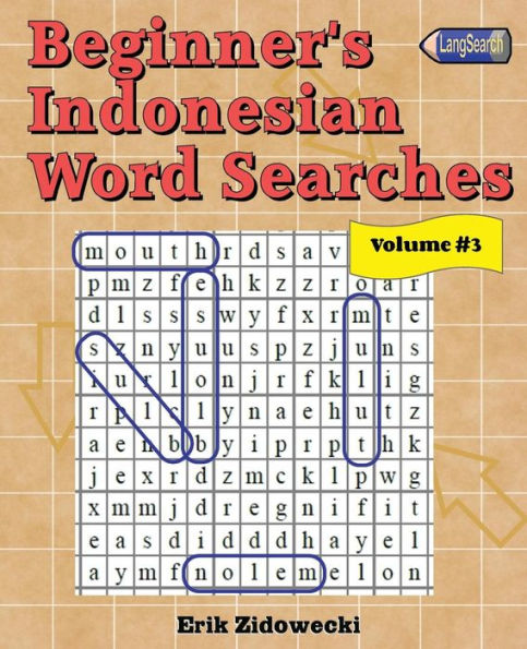 Beginner's Indonesian Word Searches - Volume 3 (Indonesian Edition)