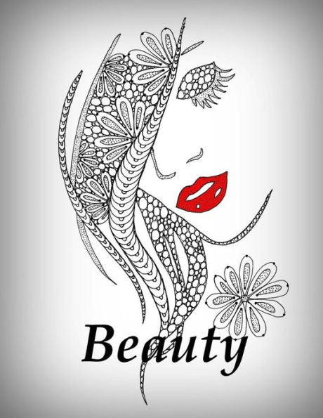 Beauty: Malbuch Fur Erwachsene: Inspiration, Entspannung Und Meditation (German Edition)