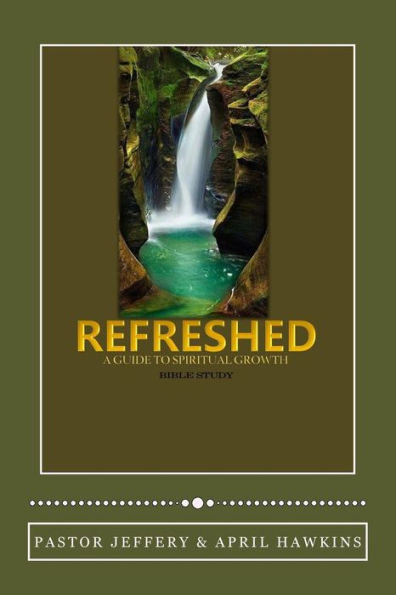 Refreshed: A Guide To Spiritual Growth