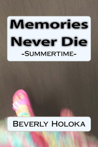 Memories Never Die: -Summertime-