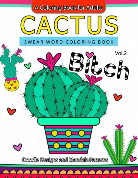 Cactus Swear Word Coloring Books Vol.2: Doodle Design And Mandala Patterns