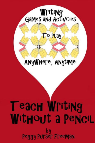 Teach Writing Without A Pencil: Games And Activities (Writing Games)