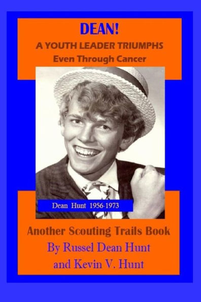 Dean!: A Youth Leader Triumphs Even Through Cancer!!! (Scouting Trails)