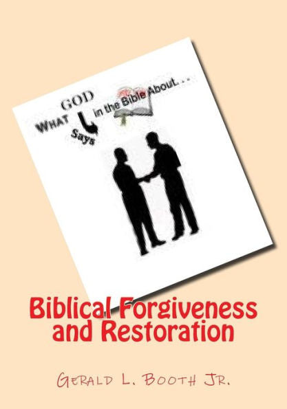 Biblical Forgiveness And Restoration