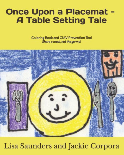 Once Upon A Placemat--A Table Setting Tale: Coloring Book And Cmv Prevention Tool