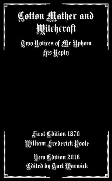 Cotton Mather And Witchcraft: Two Notices Of Mr Upham His Reply