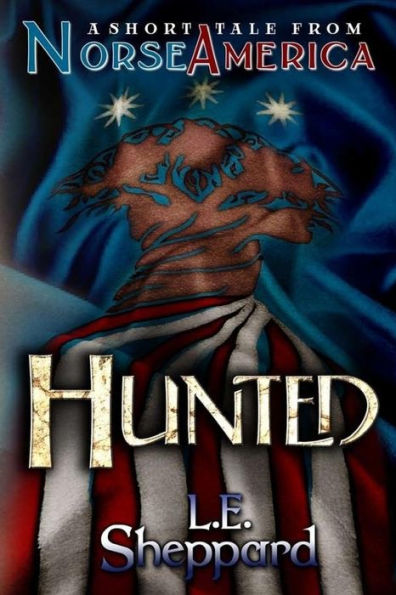 A Short Tale From Norse America: Hunted (The Markland Settlement Saga)