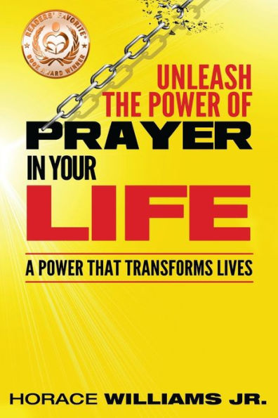 Unleash The Power Of Prayer In Your Life: A Power That Transforms Lives - 9781540365712