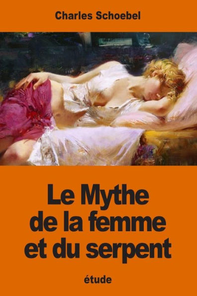 Le Mythe De La Femme Et Du Serpent: Étude Sur Les Origines D’Une Évolution Psychologique Primordiale (French Edition)