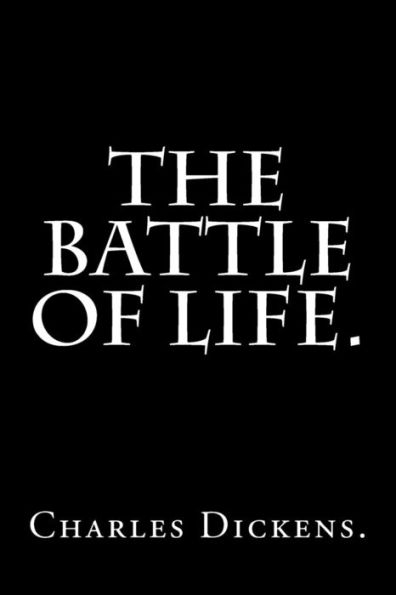 The Battle Of Life By Charles Dickens.