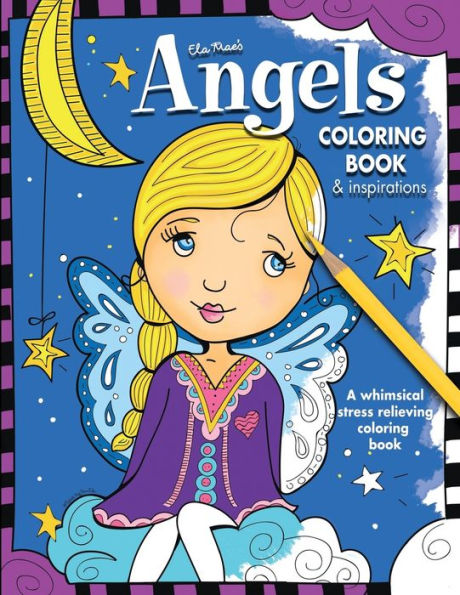Ela Mae's Angels: Coloring Book And Inspirations