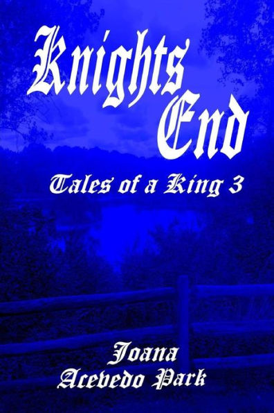 Knights End, Tales Of A King (Volume 3)
