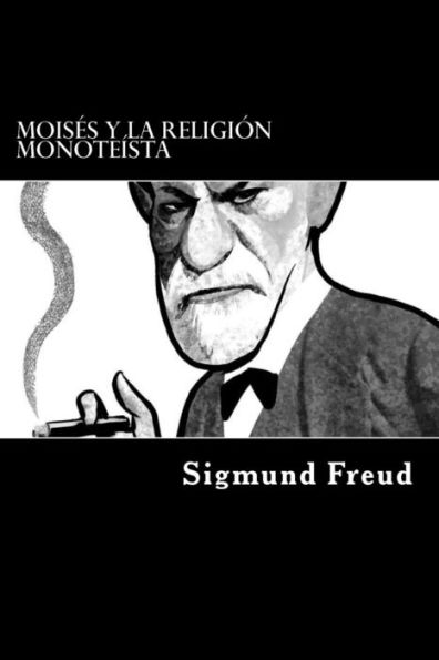 Moises Y La Religion Monoteista (Spanish Edition) - 9781540381170