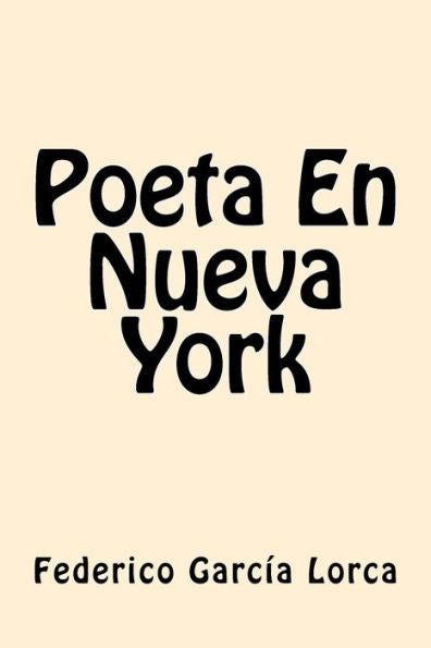 Poeta En Nueva York (Spanish Edition) - 9781540382689
