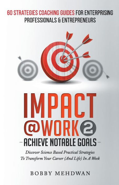 Impact@Work Vol2: Achieve Notable Goals