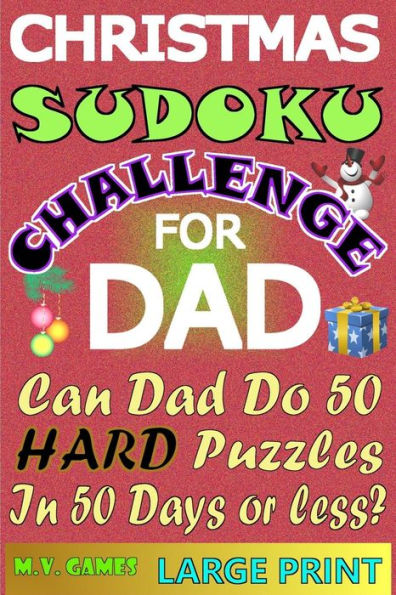 Christmas Sudoku Challenge For Dad: Can Dad Do 50 Hard Puzzles In 50 Days Or Less?
