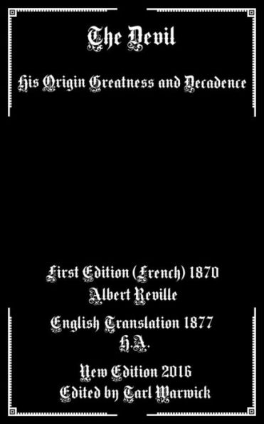 The Devil: His Origin, Greatness, And Decadence