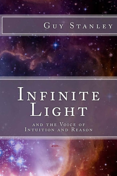 Infinite Light: And The Voice Of Intuition And Reason