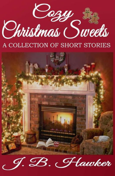 Cozy Christmas Sweets: A Collection Of Short Stories