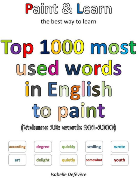 Top 1000 Most Used Words In English To Paint (Volume 10: Words 901-1000)