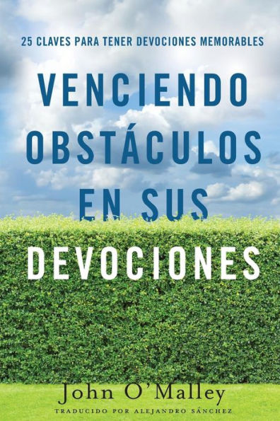 Venciendo Obst?culos En Sus Devociones: 25 Claves Para Tener Devociones Memorables (Spanish Edition)