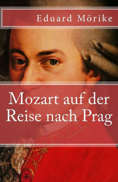 Mozart Auf Der Reise Nach Prag (Klassiker Der Weltliteratur) (German Edition)