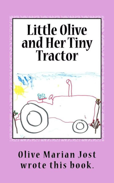 Little Olive And Her Tiny Tractor